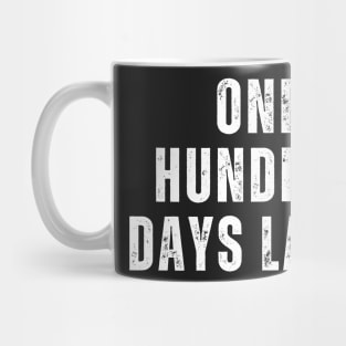 one hundred days later Mug